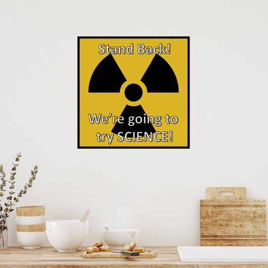 Stand Back We're Going to Try Science Poster (Küche)