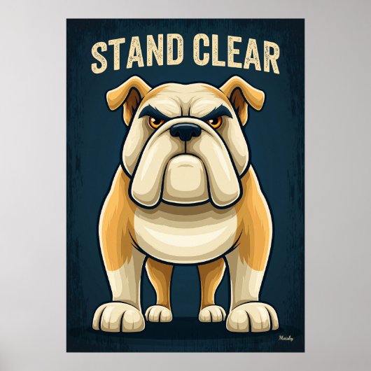 Stand Clear Bulldog – Funny Cartoon Character Art Poster (Vorne)