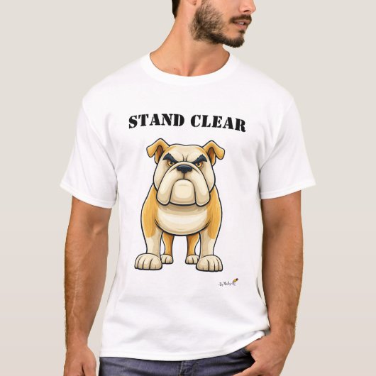 Stand Clear Funny Bulldog T-Shirt (Vorderseite)
