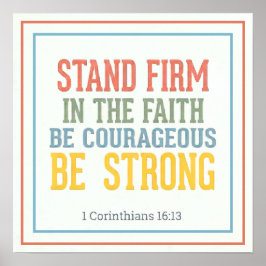 Stand Firm In The Faith Be Courageous Be Strong Poster