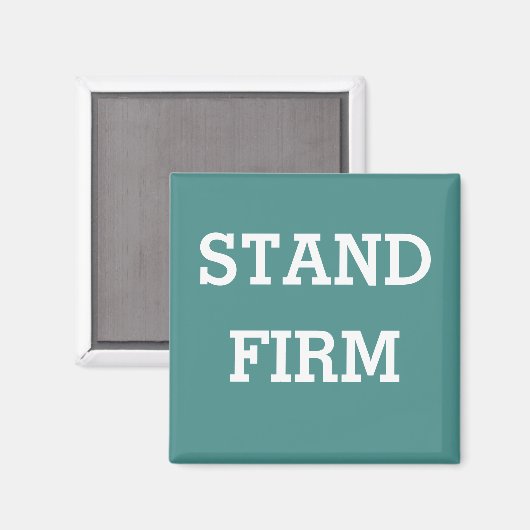 Stand Firm Magnet (Vorderseite/Rückseite)