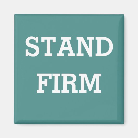 Stand Firm Magnet (Vorne)