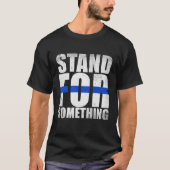Stand für etwas dünnes Blue Line überwachen T-Shirt (Vorderseite)