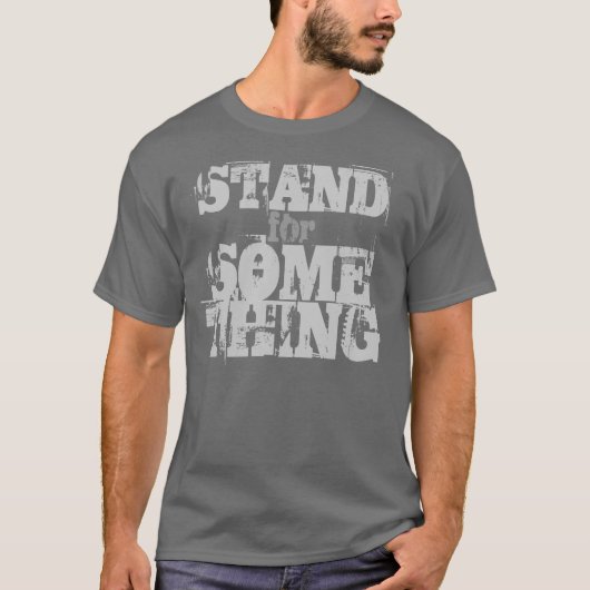 STAND FÜR ETWAS T-Shirt (Vorderseite)