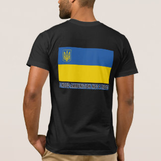 Stand mit der Ukraine - Ich brauche Munition und k T-Shirt