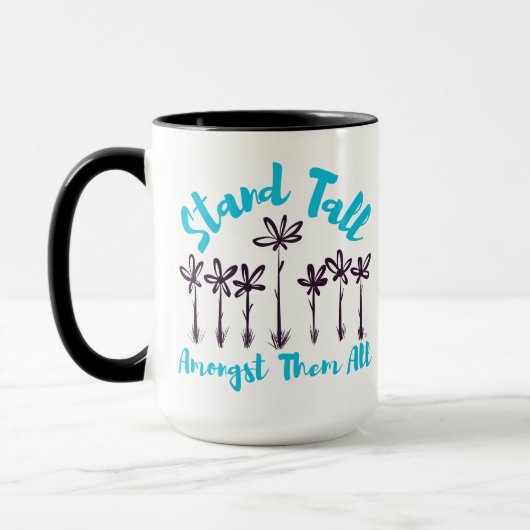 Stand Tall Amongst Them All Mug Tasse (Links)