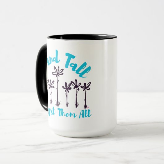 Stand Tall Amongst Them All Mug Tasse (Vorderseite Links)