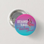 Stand Tall Darling Flamingo Ombre Button (Vorne & Hinten)