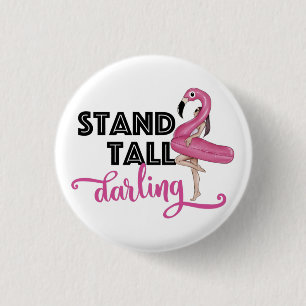 Stand Tall Darling Pink Flamingo Button