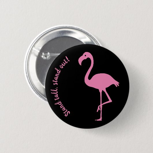 "Stand Tall, Stand Out" Flamingo Silhouette Button (Vorne & Hinten)