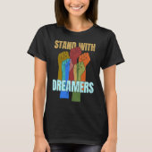 Stand With Dreamers  Support DACA We Are All Immig T-Shirt (Vorderseite)