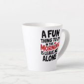 Standard Latte Mug - Leave me Alone Milchtasse (Rechte Ecke)