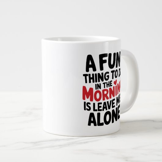 Standard Mug - Leave me Alone Jumbo-Tasse (Vorderseite Rechts)