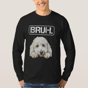 Standard Poodle Bruh Funny Dog Lover T-Shirt