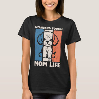 Standard Poodle Mom Life Shirt | Geschenk für Hund
