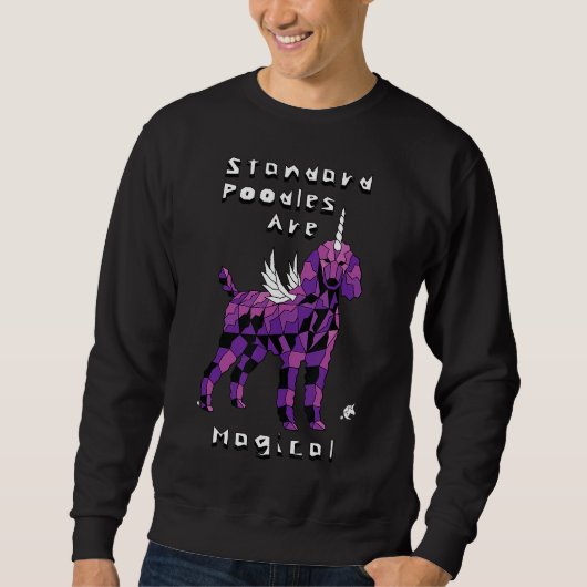 Standard Poodles sind magische Einhörner Sweatshirt (Vorderseite)