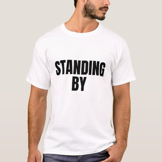 STANDING BY (Dark) T-Shirt (Vorderseite)