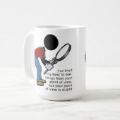 Standpunkt ist die stupide Tasse (Vorderseite Links)