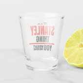 Stanley, was man den Namen nicht verstehen würde Schnapsglas (Rückseite)