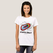Staph only (Prokaryote Health Medicine Spaß) T-Shirt (Vorne ganz)