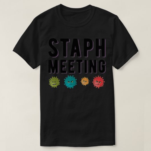 Staph Science Bacteria Pathogen Pun Apparel T-Shirt (Design vorne)