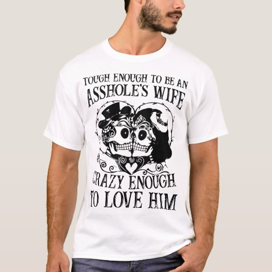 stark genug die Ehefrau eines Arschlochs sein T-Shirt (Vorderseite)