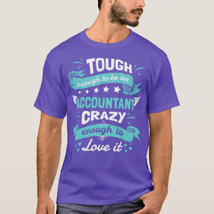 stark genug, um ein Buchhalter zu sein, verrückt g T-Shirt