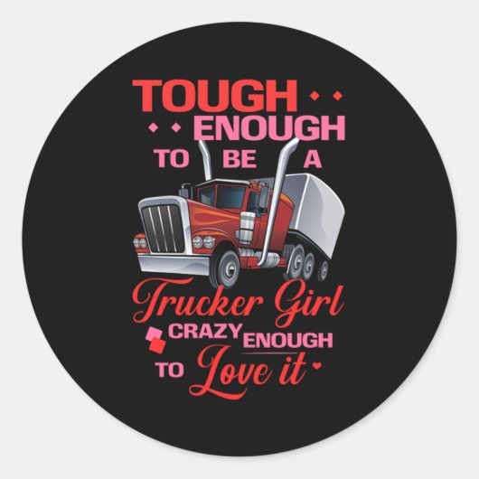 stark genug, um ein Geschenk für ein Lastwagenmädc Runder Aufkleber (Vorderseite)