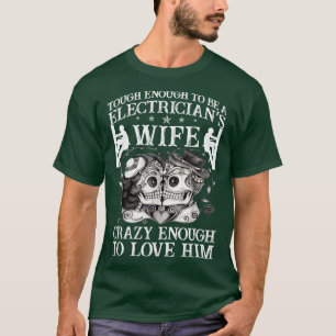 stark genug, um Elektrizität Ehefrau Proud Electri T-Shirt