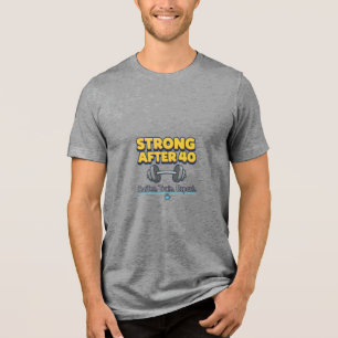 Stark nach 40 Tri-Blend shirt