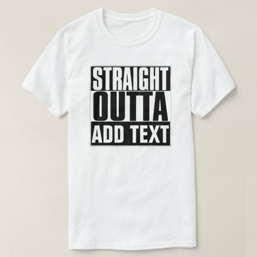 STARK OUTTA HINZUFÜGEN TEXT-T - SHIRT (Design vorne)