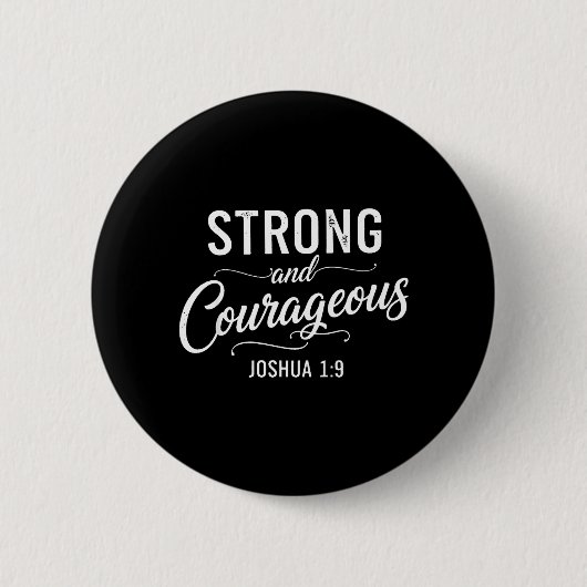 Stark und Mutig Josua 1_9 Christlicher Glaube Button (Vorderseite)