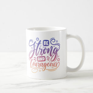 stark und mutig sein kaffeetasse