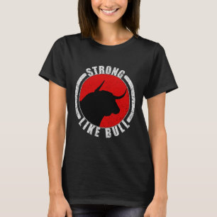 stark wie Bodybuilding von Bullen und Power heben T-Shirt