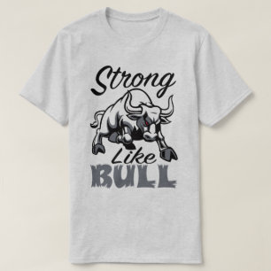 Stark wie Bull Fitness Sport Gym Slogan T - Shirt