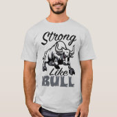 Stark wie Bull Fitness Sport Gym Slogan T - Shirt (Vorderseite)