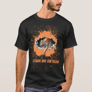 "Stark wie ein Tiger - Kraftvolles Tiermotiv Desig T-Shirt