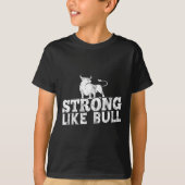 stark wie eine Bull Powerlift-Bodybuilding 10 T-Shirt (Vorderseite)