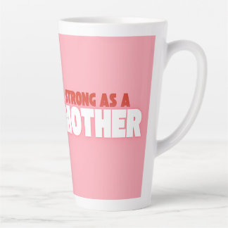 Stark wie eine Mutter - inspirierende Latte-Tasse Milchtasse