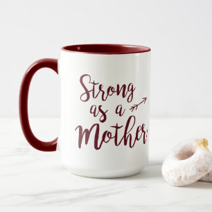Stark wie eine Mutter Tasse