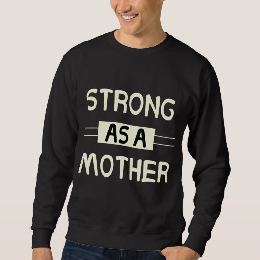 stark wie Muttertag Sweatshirt (Vorderseite)
