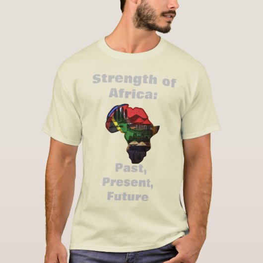 Stärke Afrikas: Vergangenheit, Gegenwart, Zukunft T-Shirt (Vorderseite)