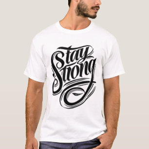 Stärke beginnt innerhalb Bleibe starken T - Shirt