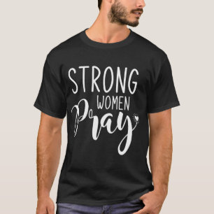 Starke Frauen beten Jesus T-Shirt