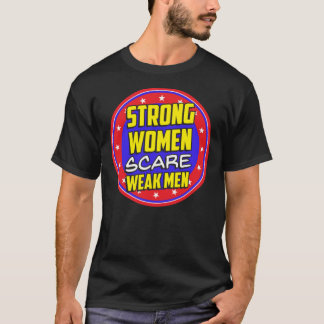 Starke Frauen schwache Männer Angepasster T - Shir T-Shirt