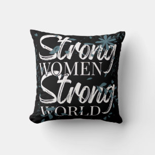 Starke Frauen, Starke Welt Inspirierend Kissen