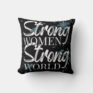 Starke Frauen, Starke Welt Inspirierend Kissen