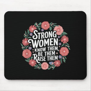 Starke Frauen wissen, dass sie sie sind, um sie zu Mousepad