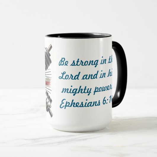 Stärke im Power und Glaube: Ephesianer 6:10 Tasse (VorderseiteRechts)