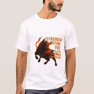 STÄRKE IN DIR WEITER VORWÄRTSKOMMEN T-Shirt